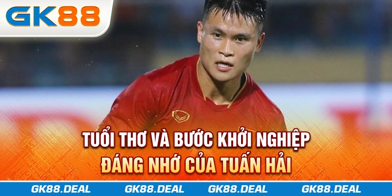 Tuấn Hải - Chân Sút Sáng Giá Của Bóng Đá Việt Nam Hiện Đại Tuổi thơ và bước khởi nghiệp đáng nhớ của Tuấn Hải
